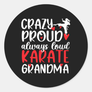 Crazy Proud Karate Grandma Karate Grandmother Classic Round Sticker