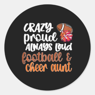 Crazy Proud Loud Footll And Cheerleading Cheer Aun Classic Round Sticker