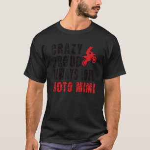 Crazy Proud Motocross Mimi Grandma Dirt Bike Mimi T-Shirt