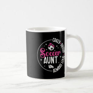 Crazy Proud Soccer Aunt Of A Soccer Player Auntie Coffee Mug