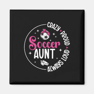 Crazy Proud Soccer Aunt Of A Soccer Player Auntie  Magnet