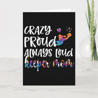 Crazy Proud Soccer Goalkeeper Mum Of A Soccer Goal Card