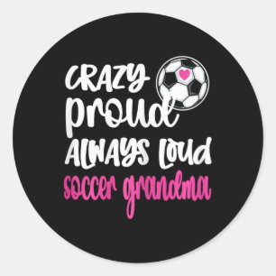 Crazy Proud Soccer Grandma Soccer Player Grandmoth Classic Round Sticker