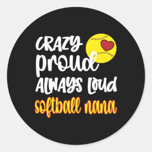 Crazy Proud Softball Nana Softball Grandma Nana Classic Round Sticker
