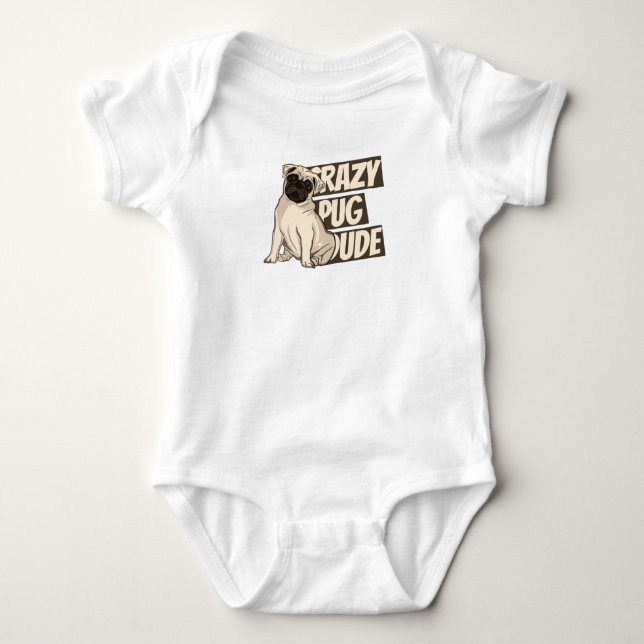 Crazy Pug Dude Baby Bodysuit (Front)