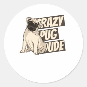 Crazy Pug Dude Classic Round Sticker