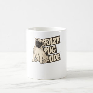 Crazy Pug Dude Coffee Mug