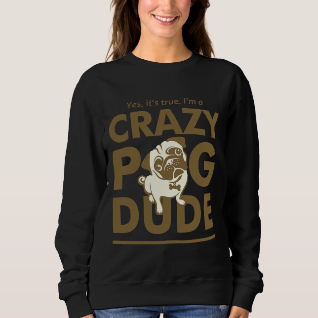 Crazy Pug Dude Man T Shirt &amp; Other Products Cl (Front)