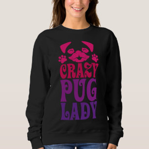 Crazy Pug Lady Pink Classic T-Shirt 287 Sweatshirt