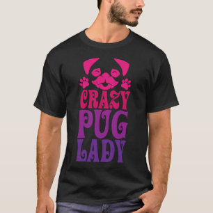 Crazy Pug Lady Pink T-Shirt