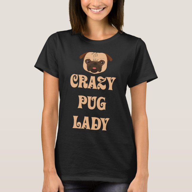 Crazy Pug Lady T Shirt Fitted 722 (Front)