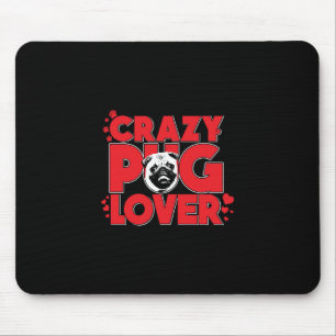 Crazy Pug Lover Pug Owner Gift Mouse Pad