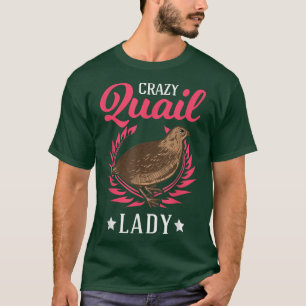 Crazy Quail Lady Quail T-Shirt