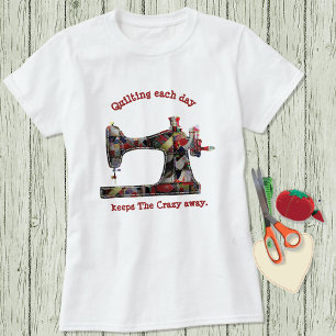 Crazy Quilt Sewing Humour T-Shirt
