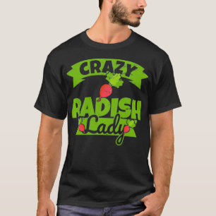 Crazy Radish Lady Funny Female Radish Funny Humor T-Shirt
