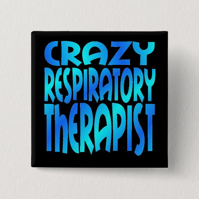 Crazy Respiratory Therapist 15 Cm Square Badge (Front)