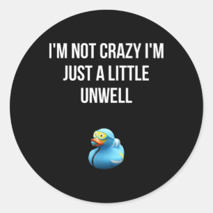 Crazy Retro Blue Duck I'm Not Crazy I'm Just A Lit Classic Round Sticker