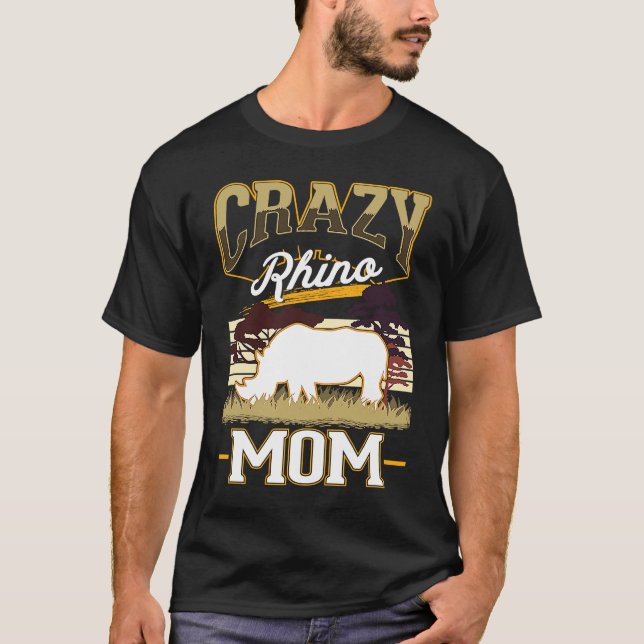 Crazy Rhino Mom Rhino Mom Rhinoceros Rhino T-Shirt (Front)