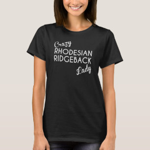 Crazy Rhodesian Ridgeback Lady T-Shirt