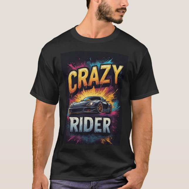 Crazy Rider: Vibrant Sports car Art T-Shirt (Front)