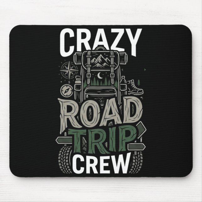 Crazy road trip crew travel drive adventure mouse pad (Front)
