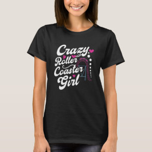 Crazy Roller Coaster Girl T-Shirt