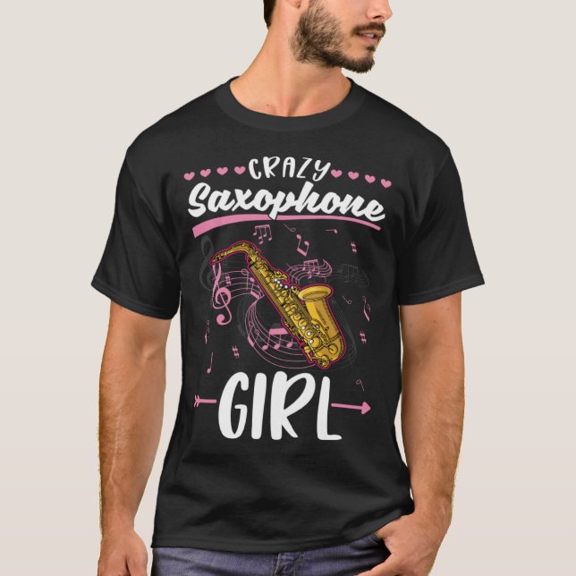Crazy Saxophone Girl Saxophonist T-Shirt (Front)