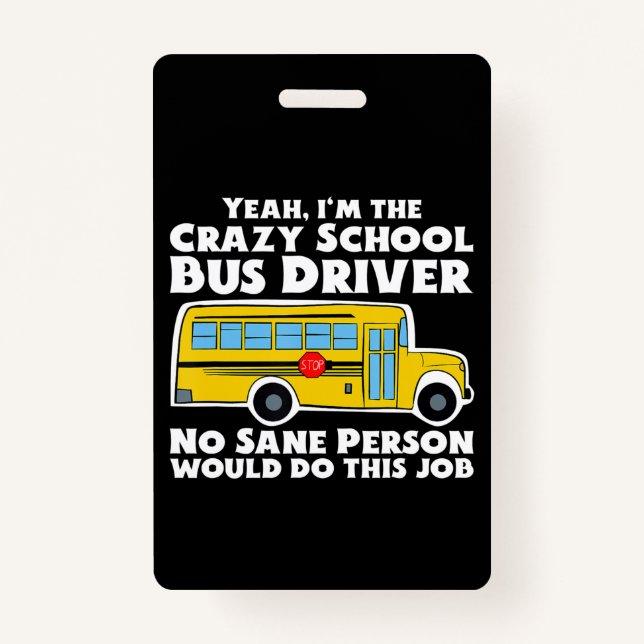 Crazy School Bus Driver Gift ID Badge (Front)