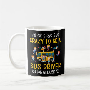 Crazy School Bus Driver School Bus Driving Coffee Mug
