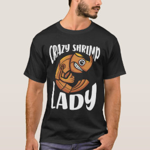 Crazy Shrimp Lady Seafood Sea Shrimp T-Shirt