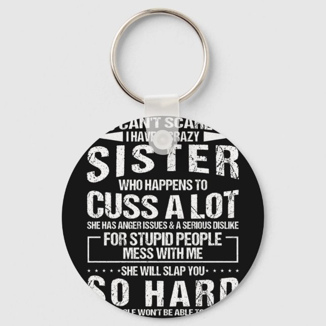 Crazy Sister Who Happens To Cuss A Lot Key Ring (Front)