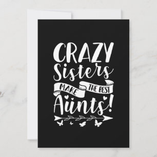 Crazy Sisters Make The Best Aunts Save The Date