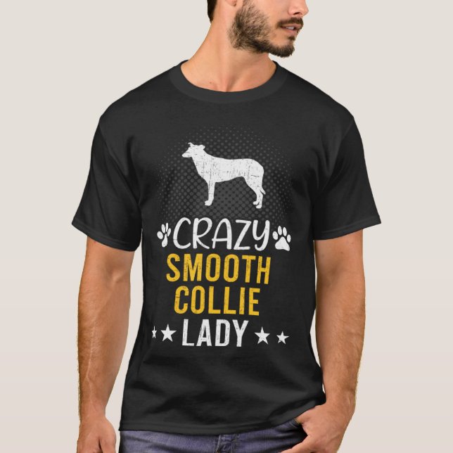 Crazy Smooth Collie Lady Dog T-Shirt (Front)