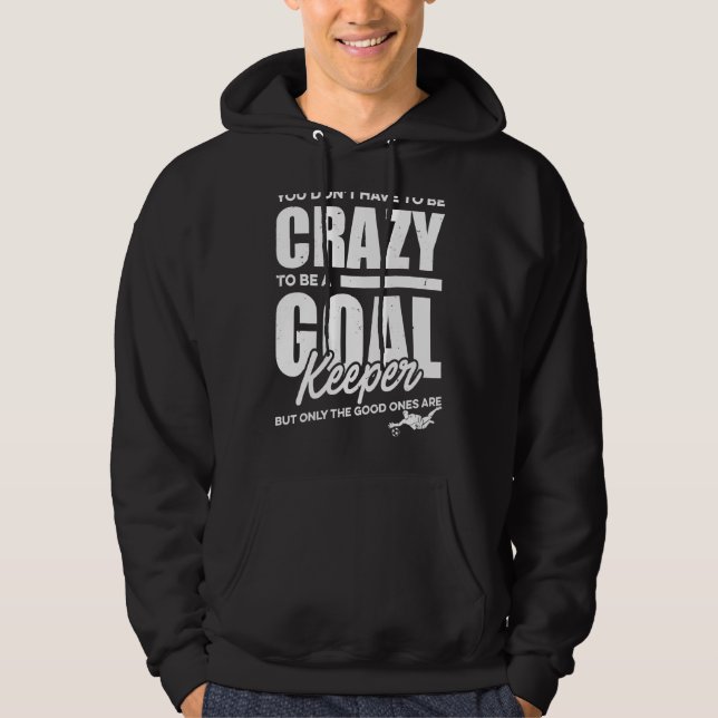 Crazy Soccer Goalkeeper Hoodie (Front)