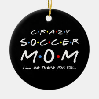 Crazy Soccer Mum Ceramic Ornament