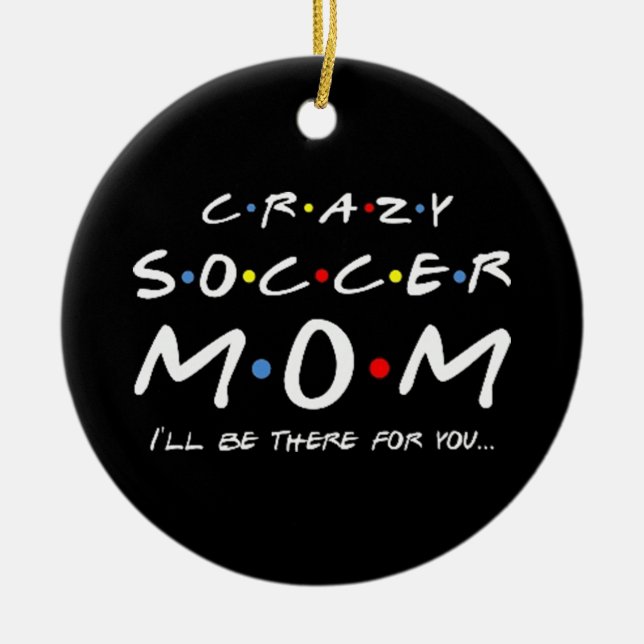 Crazy Soccer Mum Ceramic Ornament (Front)