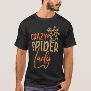 Crazy Spider Lady Arachnid Tarantula Keeper Spider T-Shirt