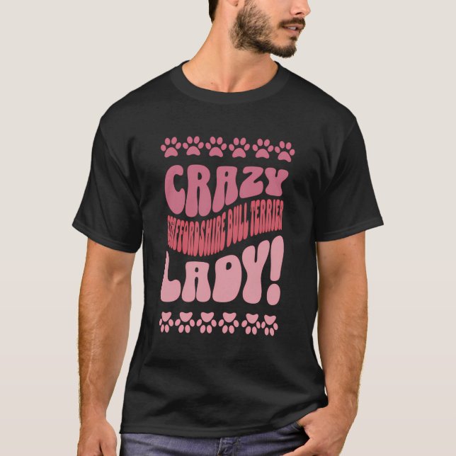 Crazy Staffordshire Bull Terrier Lady Design For D T-Shirt (Front)