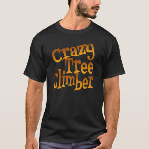 Crazy Tree Climber in Gold T-Shirt