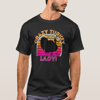 Crazy Turkey Lady Funny Retro Turkey T Shirt