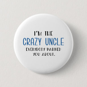 Crazy Uncle 6 Cm Round Badge