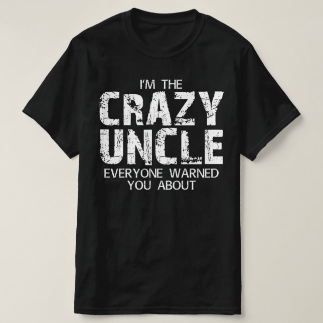 crazy uncle T-Shirt (Design Front)