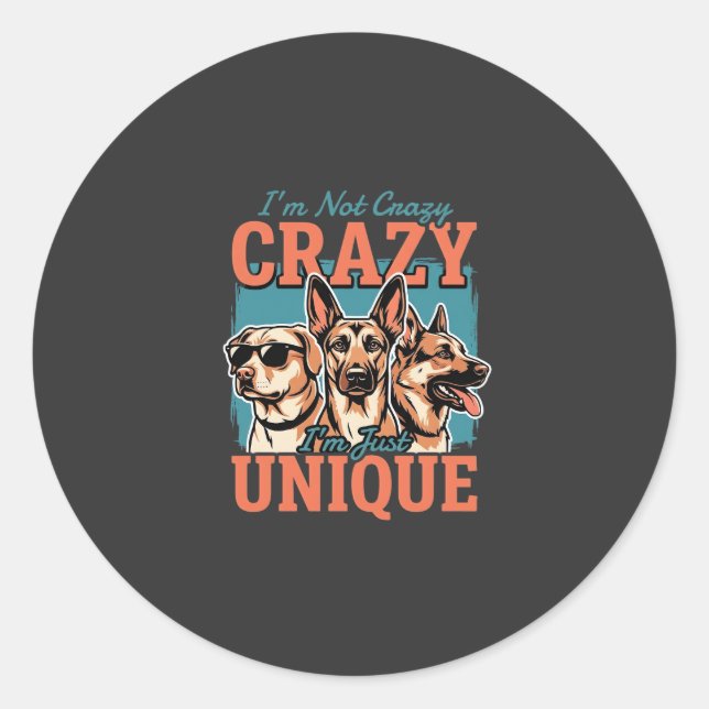 Crazy Unique Dog Lover Classic Round Sticker (Front)