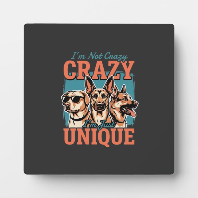 Crazy Unique Dog Lover Plaque (Front)