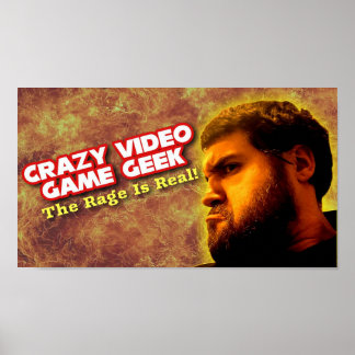 Crazy Video Game Geek - The Rage Is Real! Poster