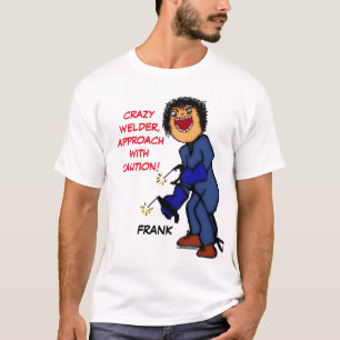 Crazy Welder Cartoon T-Shirt