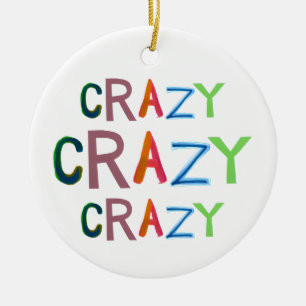 Crazy wild bold colourful goofy fun silly word art ceramic ornament