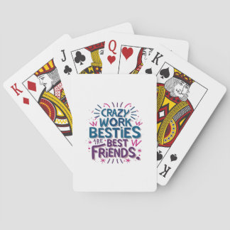 Crazy Work Besties Are Best Friends Work Bestie Gi Playing Cards