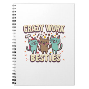 Crazy Work Besties Work Bestie Gift Essential Notebook