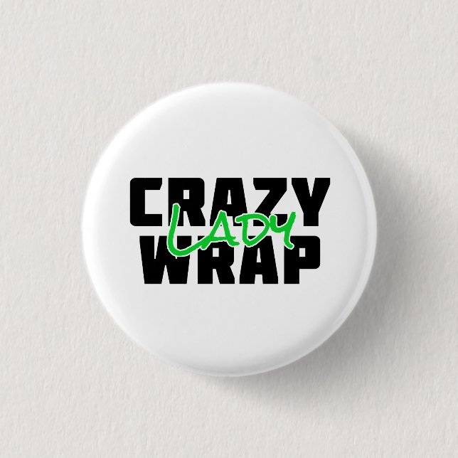 Crazy Wrap Lady - It Works 3 Cm Round Badge (Front)